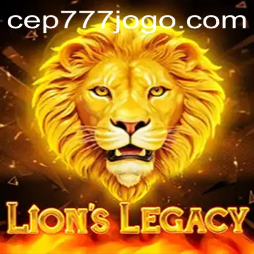Descubra o Mundo de LionsLegacy: Mergulhe na Aventura com CEP777.com